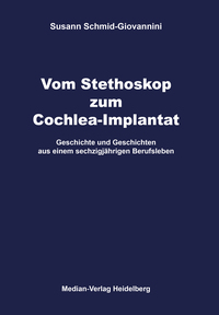 Vom Stethoskop zum Cochlea-Implantat