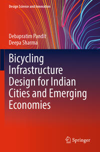 Bicycling Infrastructure Design for Indian Cities and Emerging Economies