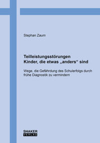 Teilleistungsstörungen – Kinder, die etwas „anders“ sind