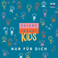 Feiert Jesus! Kids - Nur für dich