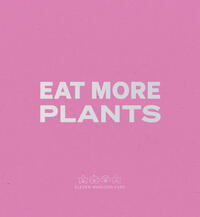 Eat More Plants. A Chef’s Journal