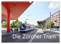 Die Zürcher Tram (Wandkalender 2025 DIN A3 quer), CALVENDO Monatskalender