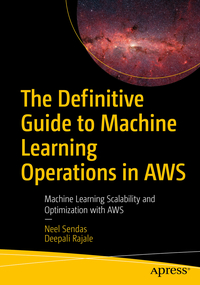 The Definitive Guide to Machine Learning Operations in AWS