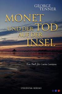 Lasse-Larsson-Usedom-Kriminalroman / Monet und der Tod auf der Insel