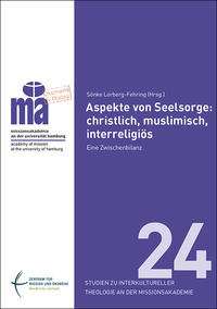 Aspekte von Seelsorge: christlich, muslimisch, interreligiös