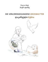 Die verlorengegangene Grossmutter (in Deutsch-Georgisch)