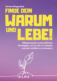 Finde Dein WARUM und lebe!