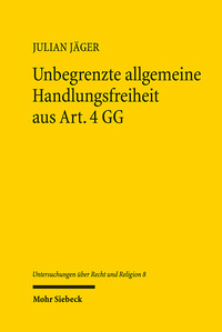 Unbegrenzte allgemeine Handlungsfreiheit aus Art. 4 GG