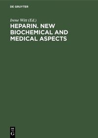 Heparin. New biochemical and medical aspects