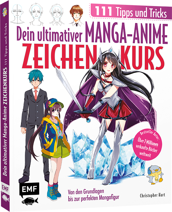 Dein ultimativer Manga-Anime-Zeichenkurs – 111 Tipps und Tricks – Von den Grundlagen bis zur perfekten Mangafigur