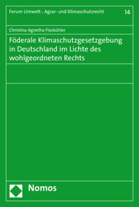 Föderale Klimaschutzgesetzgebung in Deutschland im Lichte des wohlgeordneten Rechts