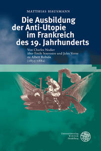 Die Ausbildung der Anti-Utopie im Frankreich des 19. Jahrhunderts