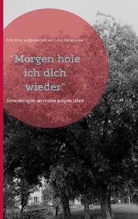 "Morgen hole ich dich wieder"