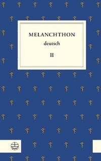 Melanchthon deutsch II