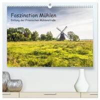 Faszination Windmühlen - Entlang der Ostfriesischen Mühlenstraße (hochwertiger Premium Wandkalender 2025 DIN A2 quer), Kunstdruck in Hochglanz