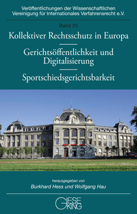 Kollektiver Rechtsschutz in Europa – Gerichtsöffentlichkeit und Digitalisierung – Sportschiedsgerichtsbarkeit