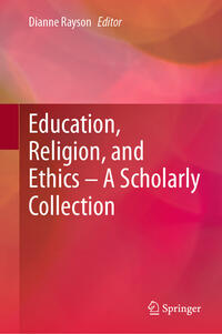 Education, Religion, and Ethics – A Scholarly Collection