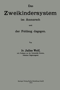 Das Zweikindersystem im Anmarsch und der Feldzug dagegen