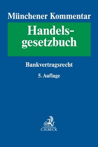 Münchener Kommentar zum Handelsgesetzbuch Bd. 6: Bankvertragsrecht, Recht des Zahlungsverkehrs, Kapitalmarkt- und Wertpapiergeschäft, Ottawa Übereinkommen über Internationales Factoring