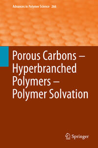 Porous Carbons – Hyperbranched Polymers – Polymer Solvation