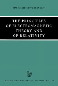 The Principles of Electromagnetic Theory and of Relativity