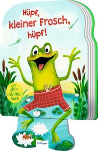 Mein Hüpf-Sound-Buch: Hüpf, kleiner Frosch, hüpf!