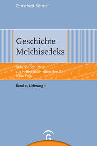 Jüdische Schriften aus hellenistisch-römischer Zeit - Neue Folge... / Geschichte Melchisedeks