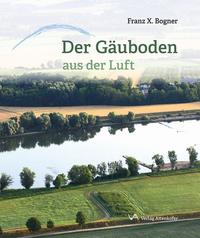 Der Gäuboden aus der Luft