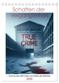 True Crime - Schatten der Vergangenheit (Tischkalender 2026 DIN A5 hoch), CALVENDO Monatskalender