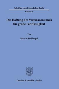 Die Haftung des Vereinsvorstands für grobe Fahrlässigkeit.