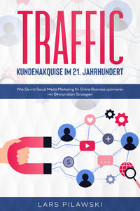 Traffic – Kundenakquise im 21. Jahrhundert