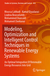 Modeling, Optimization and Intelligent Control Techniques in Renewable Energy Systems