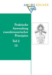 Praktische Anwendung rosenkreuzerischer Prinzipien