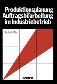 Produktionsplanung und Auftragsbearbeitung im Industriebetrieb