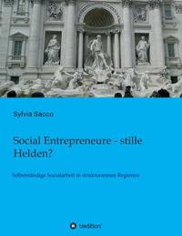 Social Entrepreneure - stille Helden?