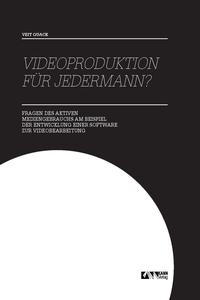 Videoproduktion für jedermann?