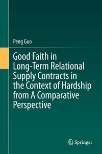 Good Faith in Long-Term Relational Supply Contracts in the Context of Hardship from A Comparative Perspective