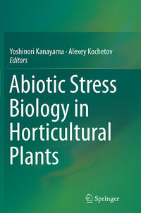 Abiotic Stress Biology in Horticultural Plants