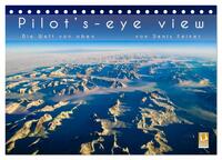 Pilot's-eye view - Die Welt von oben (Tischkalender 2025 DIN A5 quer), CALVENDO Monatskalender