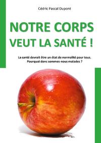 Notre corps veut la santé !