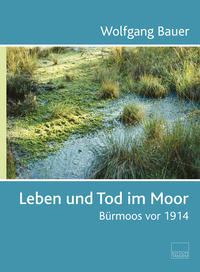 Leben und Tod im Moor