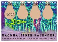 Nachhaltiger Kalender. Monat für Monat in ein nachhaltiges Leben. (Wandkalender 2025 DIN A4 quer), CALVENDO Monatskalender