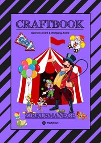 CRAFTBOOK - 100 SEITEN - MALEN - RÄTSEL - LUSTIGES ZIRKUSSPIEL - MANEGE FREI - TOLLE ARTISTEN - TIERE - ATTRAKTIONEN