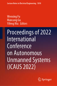 Proceedings of 2022 International Conference on Autonomous Unmanned Systems (ICAUS 2022)