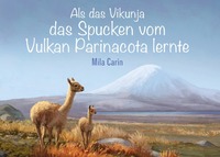 Als das Vikunja das Spucken vom Vulkan Parinacota lernte