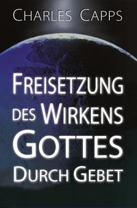 Freisetzung des Wirkens Gottes durch Gebet