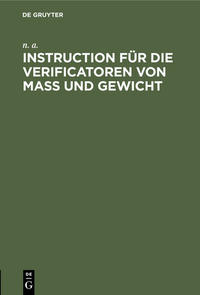 Instruction für die Verificatoren von Maß und Gewicht