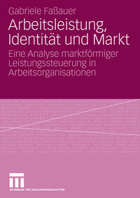 Arbeitsleistung, Identität und Markt