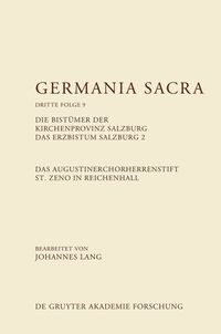 Das Augustinerchorherrenstift St. Zeno in Reichenhall. Die Bistümer der Kirchenprovinz Salzburg. Das Bistum Salzburg 2