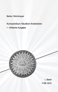 Kompendium Musiker-Anekdoten Erster Band 1798-1818